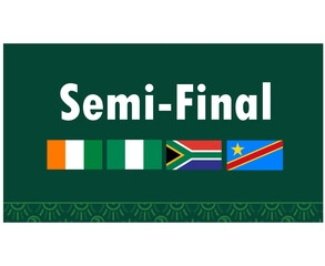 Semi-Finals Ribbon Flags African Nations 2023 Emblems Teams Countries African Football Symbol Logo Design Vector Illustration