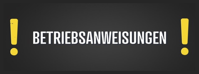 Betriebsanweisungen. Eine schwarze Tafel mit weissem Text. Illustration mit Grunge Textstil.