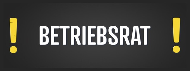 Betriebsrat. Eine schwarze Tafel mit weissem Text. Illustration mit Grunge Textstil.