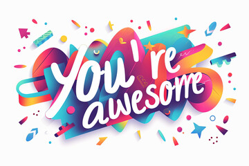 Colorful modern text design of the word You are awesome on white background - obrazy, fototapety, plakaty