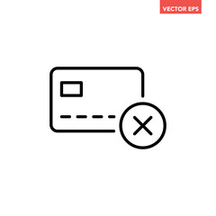 Black single credit card with payment rejection icon, simple payment failed flat design pictogram vector interface element for app ads logo ui ux web banner button isolated on white background