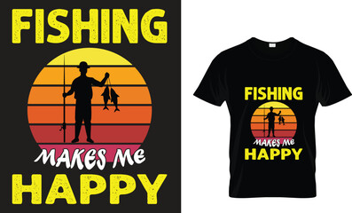 Fishing makes me happy T-shirt design.