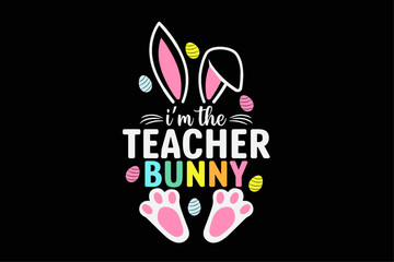 Easter Teacher Bunny Ears Teacher Life Easter Day Egg Women T-Shirt Design