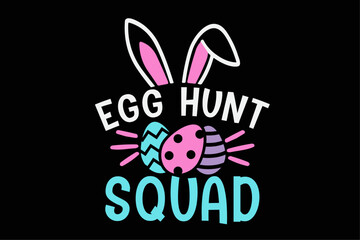 Egg Hunt Squad Shirt Hunting Season Funny Easter Day T-Shirt Design