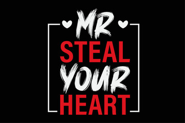 Mr. Steal Your Heart Valentine's Day T-Shirt Design