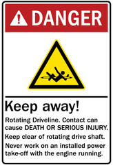 Keep away warning sign rotating driveline. Keep away from rotating drive shaft