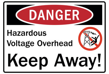 Keep away warning sign hazardous voltage overhead