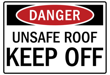 Fototapeta premium Roof access sign unsafe roof keep off