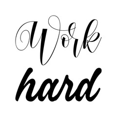 work hard black letters quote