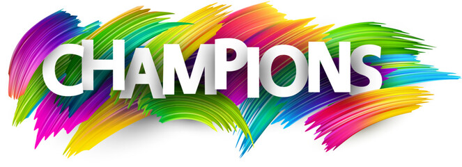 Champions paper word sign with colorful spectrum paint brush strokes over white.