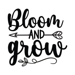 bloom and grow