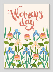 Womens day poster with floral pattern. Irises and other spring flowers. Hand drawn lettering.