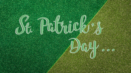 Happy St Patrick's Day decoration background concept made from green glitter paper and the text.