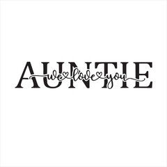 auntie we love you background inspirational positive quotes, motivational, typography, lettering design