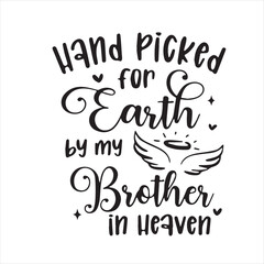hand picked for earth by my brother in heaven background inspirational positive quotes, motivational, typography, lettering design