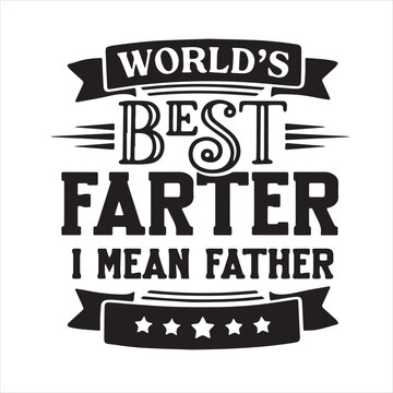 world's best farter i mean father background inspirational positive quotes, motivational, typography, lettering design