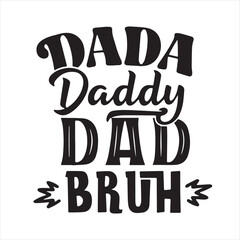 Obraz premium dada daddy dad bruh background inspirational positive quotes, motivational, typography, lettering design