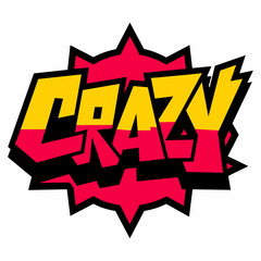 The word CRAZY in street art graffiti lettering vector image style on a white background. - obrazy, fototapety, plakaty