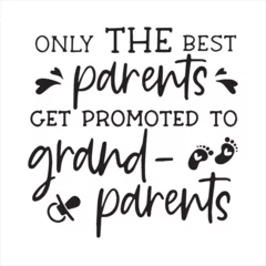 Gartenposter only the best parents get promoted to grandparents background inspirational positive quotes, motivational, typography, lettering design © Dawson