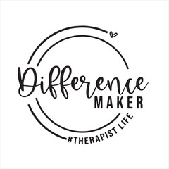 difference maker therapist life background inspirational positive quotes, motivational, typography, lettering design