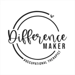Türaufkleber difference maker occupational therapist background inspirational positive quotes, motivational, typography, lettering design © Dawson