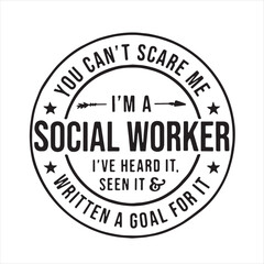you can't scare me i'm a social worker i've heard it seen it written a goal for it background inspirational positive quotes, motivational, typography, lettering design