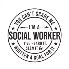 Fototapeten you can't scare me i'm a social worker i've heard it seen it written a goal for it background inspirational positive quotes, motivational, typography, lettering design © Dawson