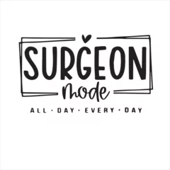 Foto op Canvas surgeon mode all day every day background inspirational positive quotes, motivational, typography, lettering design © Dawson