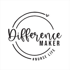 difference maker nurse life background inspirational positive quotes, motivational, typography, lettering design