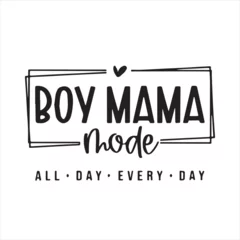 Rolgordijnen boy mama mode all day every day background inspirational positive quotes, motivational, typography, lettering design © Dawson