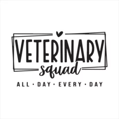 Papier Peint photo Lavable Typographie positive veterinary squad all day every day background inspirational positive quotes, motivational, typography, lettering design