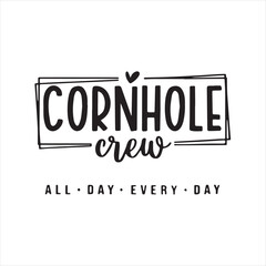 cornhole crew all day every day background inspirational positive quotes, motivational, typography, lettering design