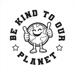 be kind to our planet logo inspirational positive quotes, motivational, typography, lettering design