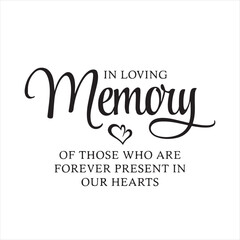 in loving memory of those who are forever present in our hearts background inspirational positive quotes, motivational, typography, lettering design