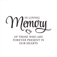 Foto op Canvas in loving memory of those who are forever present in our hearts background inspirational positive quotes, motivational, typography, lettering design © Dawson