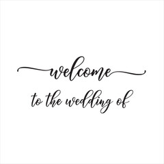 welcome to the wedding of background inspirational positive quotes, motivational, typography, lettering design