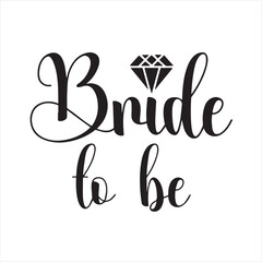 bride to be background inspirational positive quotes, motivational, typography, lettering design
