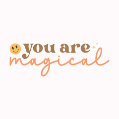 You are magical, Affirmation design, Mental health design