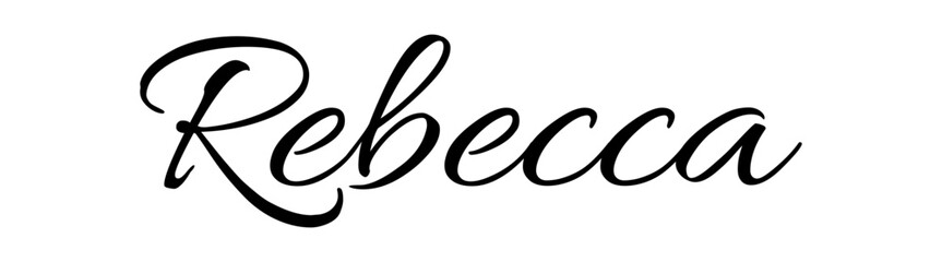 Rebecca - black color - name written - ideal for websites,, presentations, greetings, banners, cards, books, t-shirt, sweatshirt, prints, cricut, silhouette, sublimation
 - obrazy, fototapety, plakaty