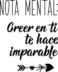 Note to self: Believing in yourself makes you unstoppable - in Spanish. Lettering. Ink illustration. Modern brush calligraphy.
