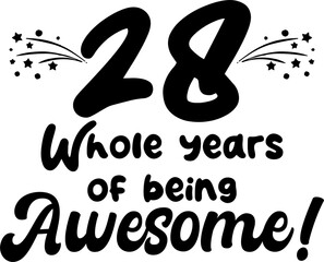 28 whole years of being awesome, vector file, typography