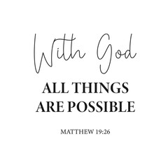 With God All Things Are Possible. Matthew 19:26. Vector Design on White Background