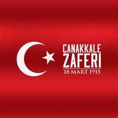 Turkey national holiday of March 18, 1915 the day the Ottomans victory Canakkale Victory Monument. Republic of Turkey National Victory Celebration. Suitable for greeting card, poster and banner.
