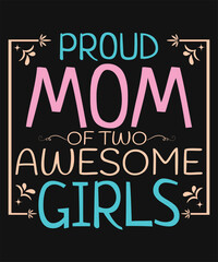 Proud Mom  Of Two Awesome Girls