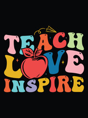 Teach love inspire t shirt design, stay groovy wavy typography t shirt .