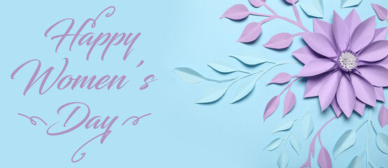Banner with text HAPPY WOMEN'S DAY, paper flower and leaves on light blue background