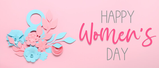 Banner with text HAPPY WOMEN'S DAY, figure 8, paper flowers and leaves on pink background