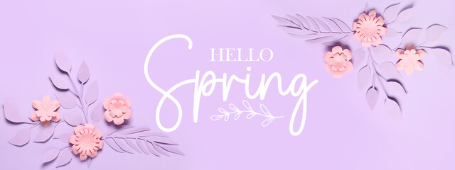 Banner with text HELLO, SPRING, paper flowers and leaves on lilac background