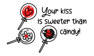 Postcard with lollipops on a stick with red flat inscriptions Your kiss is sweeter than candy. Heart of a lollipop in a package. Vector cartoon flat illustration. Icons sweet candies. Isolated doodle