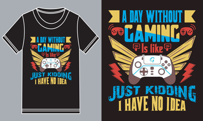 A day without gaming is like just kidding i have no idea